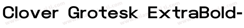 Clover Grotesk ExtraBold字体转换